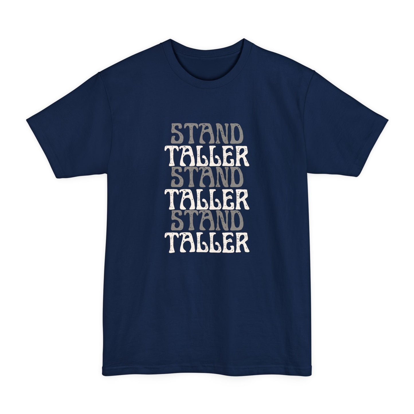 The Stand Taller Tee ( TALL ) - Drop 003