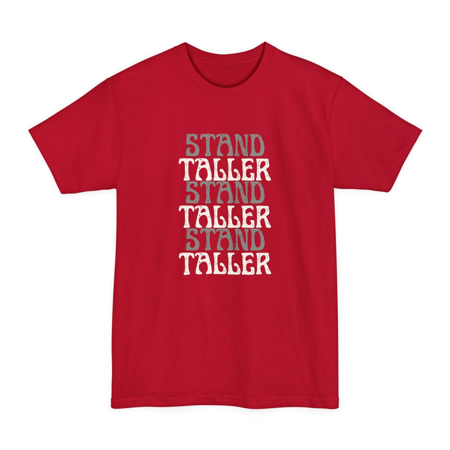 The Stand Taller Tee ( TALL ) - Drop 003
